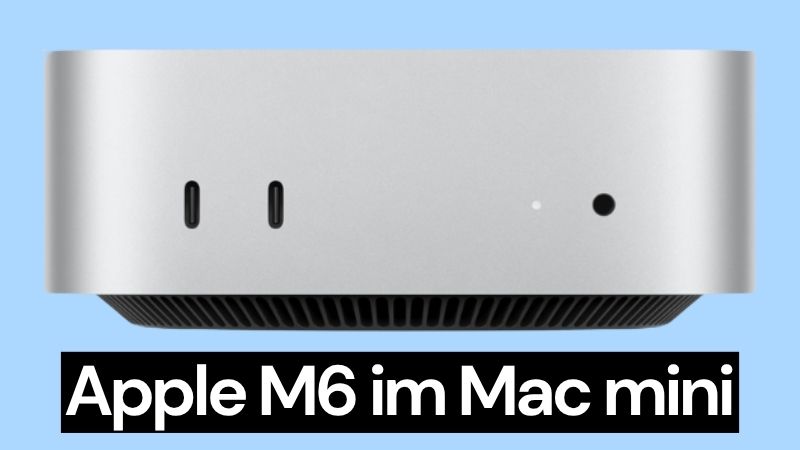 Apple M6 im Mac mini: Klein, modern und überraschend offensiv positioniert